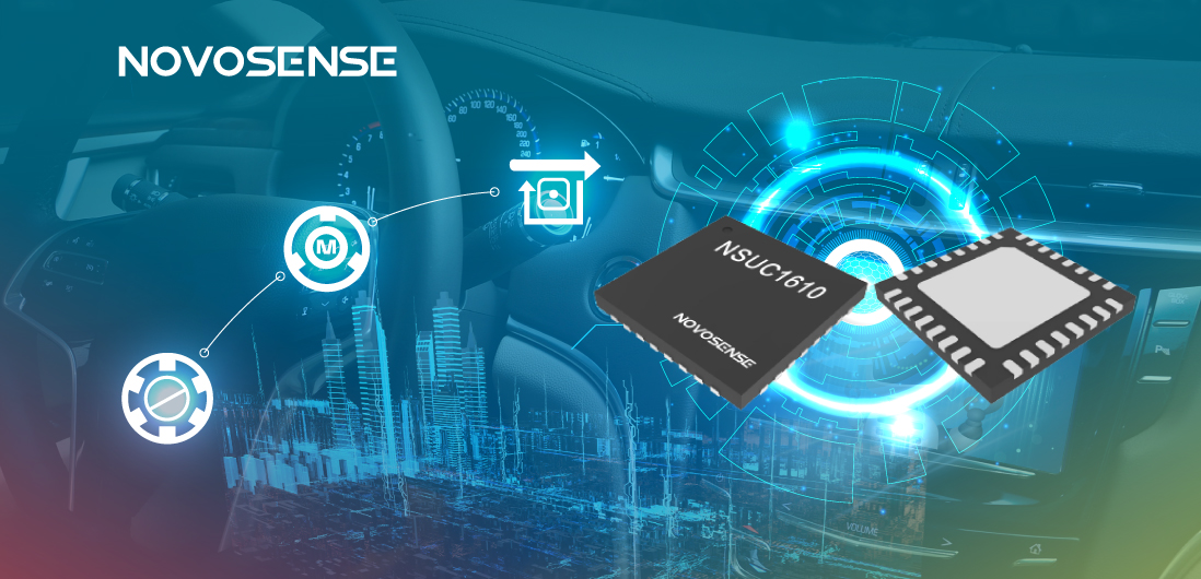 NOVOSENSE NSUC1610： 車載用マイクロ&スペシャルモータドライバSoC